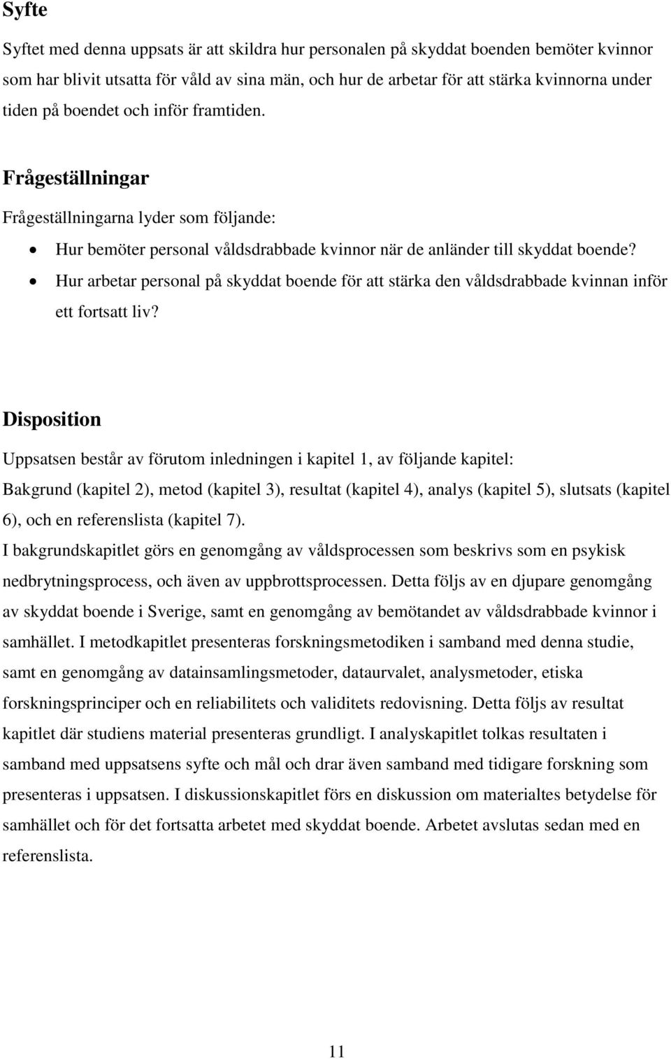 Hur arbetar personal på skyddat boende för att stärka den våldsdrabbade kvinnan inför ett fortsatt liv?