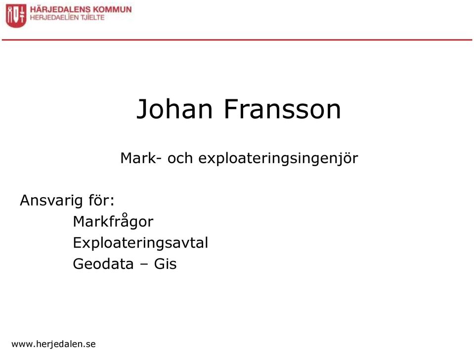 Ansvarig för: Markfrågor