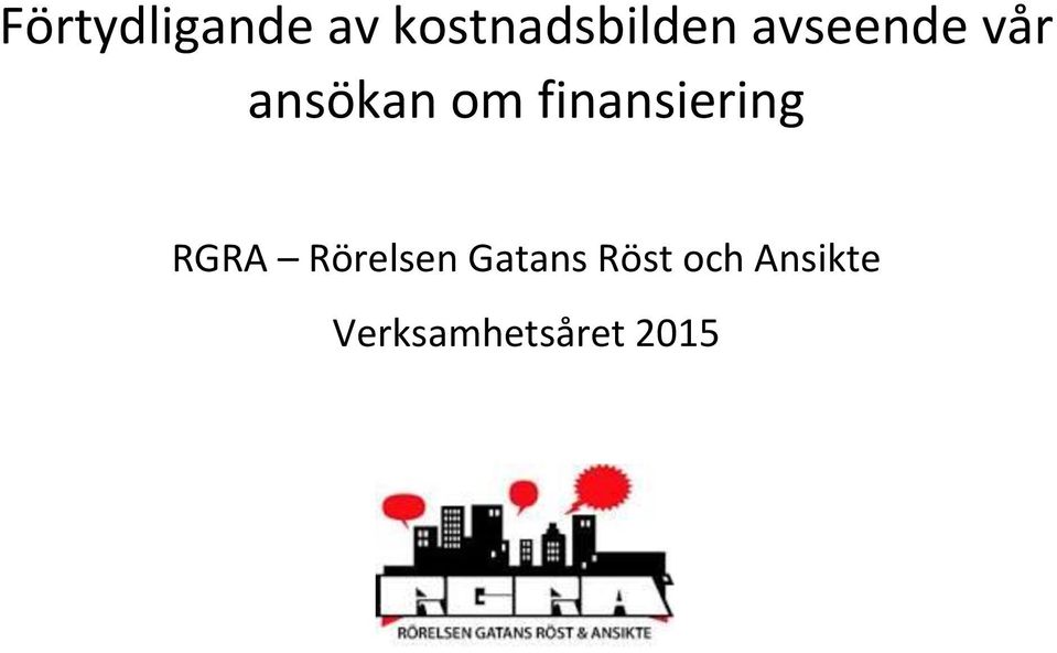 finansiering RGRA Rörelsen