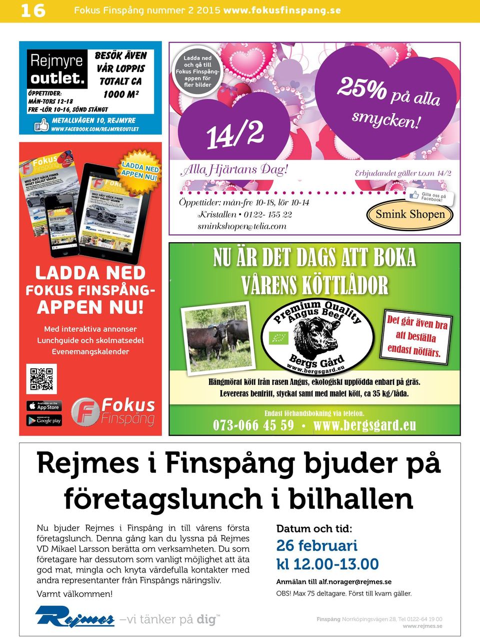 facebook.com/rejmyreoutlet dagse det m int Hus Nu ärglöpet s dag ns för ÖpFarme ber! på Sie vem sid 14-15 9 no l shål 3 hu Vi r 14 34 nå tad & a, Kims holm Nors black un, Skär ångs Nr 18 2014 Årg.