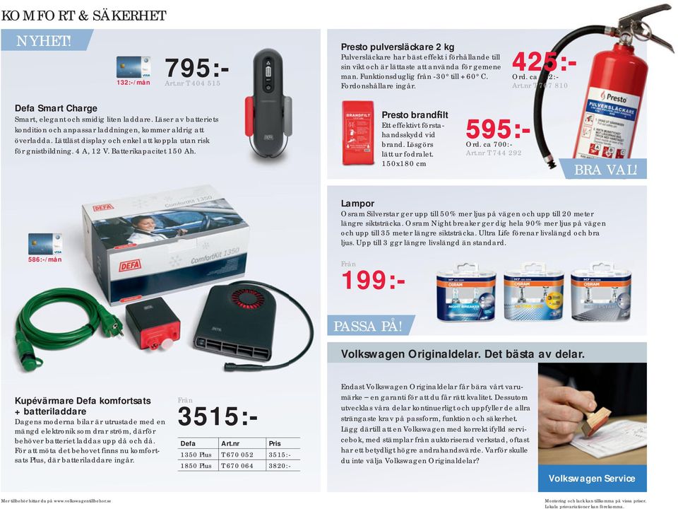 Läser av batteriets kondition och anpassar laddningen, kommer aldrig att överladda. Lättläst display och enkel att koppla utan risk för gnistbildning. 4 A, 12 V. Batterikapacitet 150 Ah.