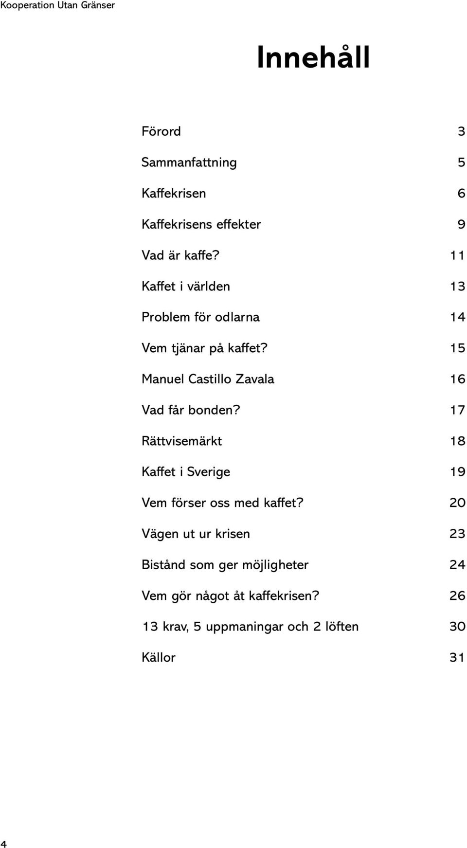 15 Manuel Castillo Zavala 16 Vad får bonden?