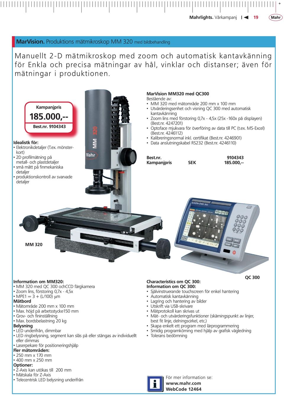 produktionen. 185.000,-- Best.nr. 9104343 Idealistk för: Elektronikdetaljer (T.ex.