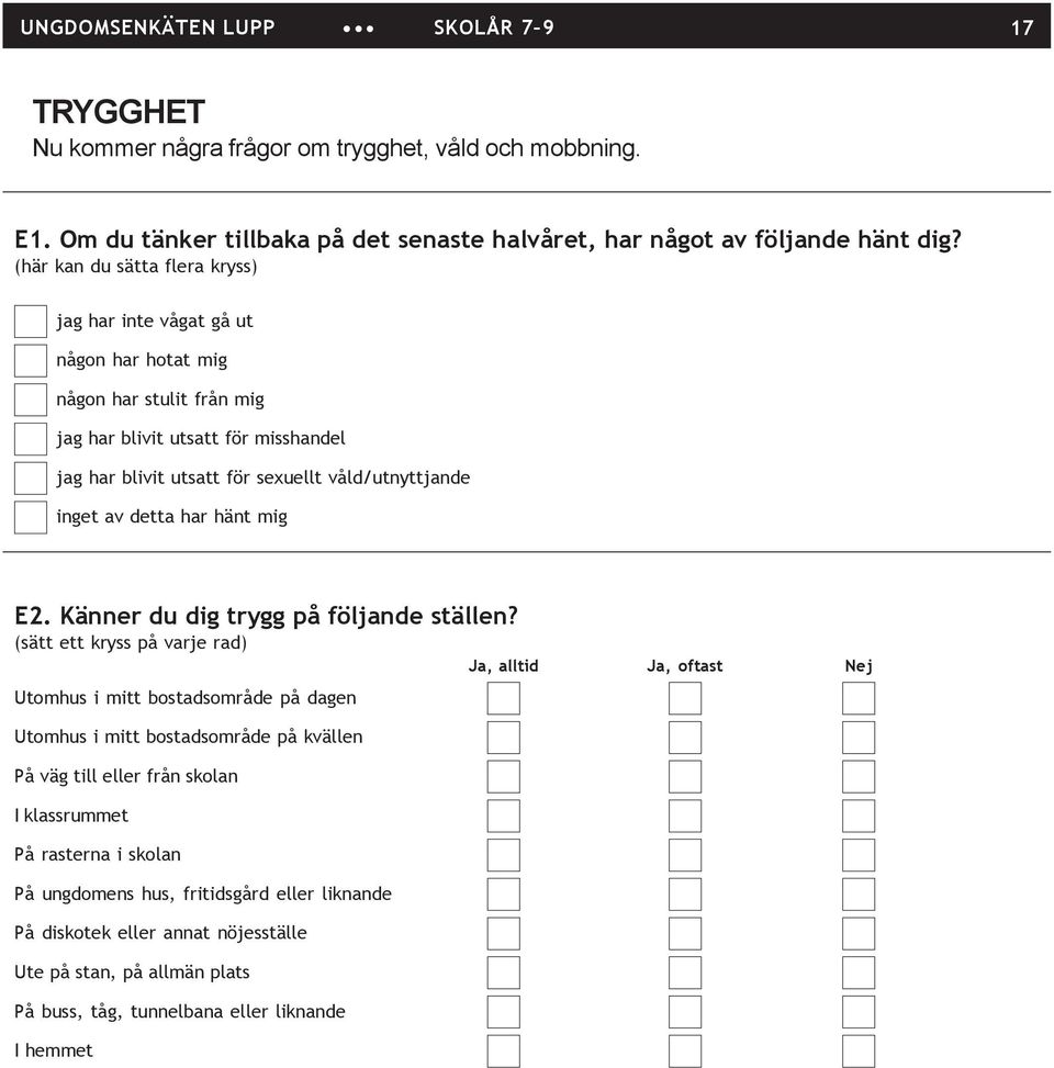 har hänt mig E2. Känner du dig trygg på fölnde ställen?