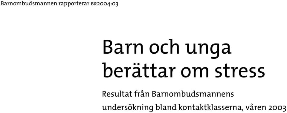 stress Resultat från