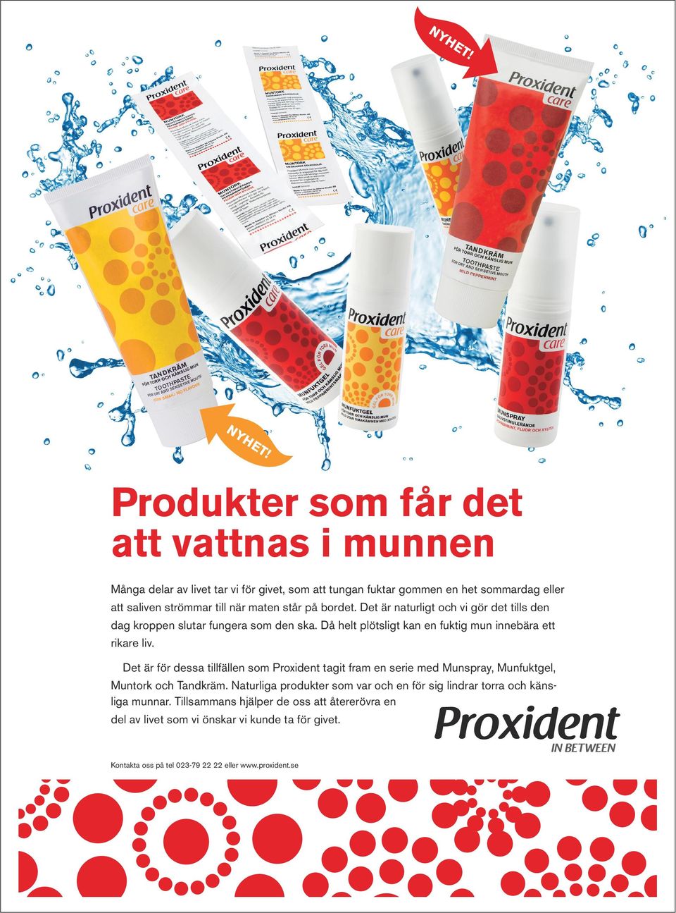 Det är för dessa tillfällen som Proxident tagit fram en serie med Munspray, Munfuktgel, Muntork och Tandkräm.