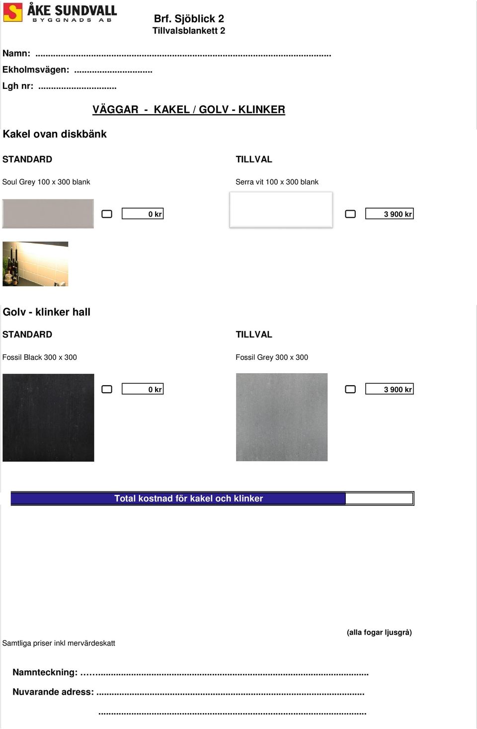 Serra vit 100 x 300 blank 0 kr 3 900 kr Golv - klinker hall STANDARD TILLVAL Fossil Black 300 x 300