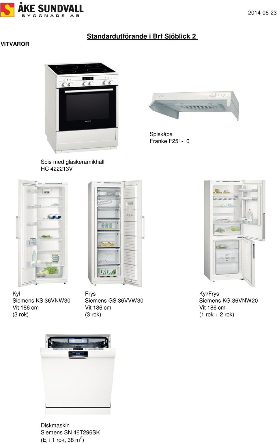 Siemens GS 36VVW30 Siemens KG 36VNW20 Vit 186 cm Vit 186 cm Vit 186 cm (3