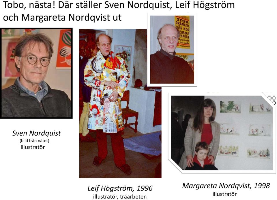 Margareta Nordqvist ut Sven Nordquist (bild från