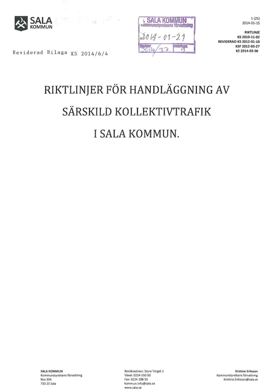 2014-02-06 RIKTLINJER FOR HANDLAGGNING AV SARSKILD KOLLEKTIVTRAFIK I SALA KOMMUN.
