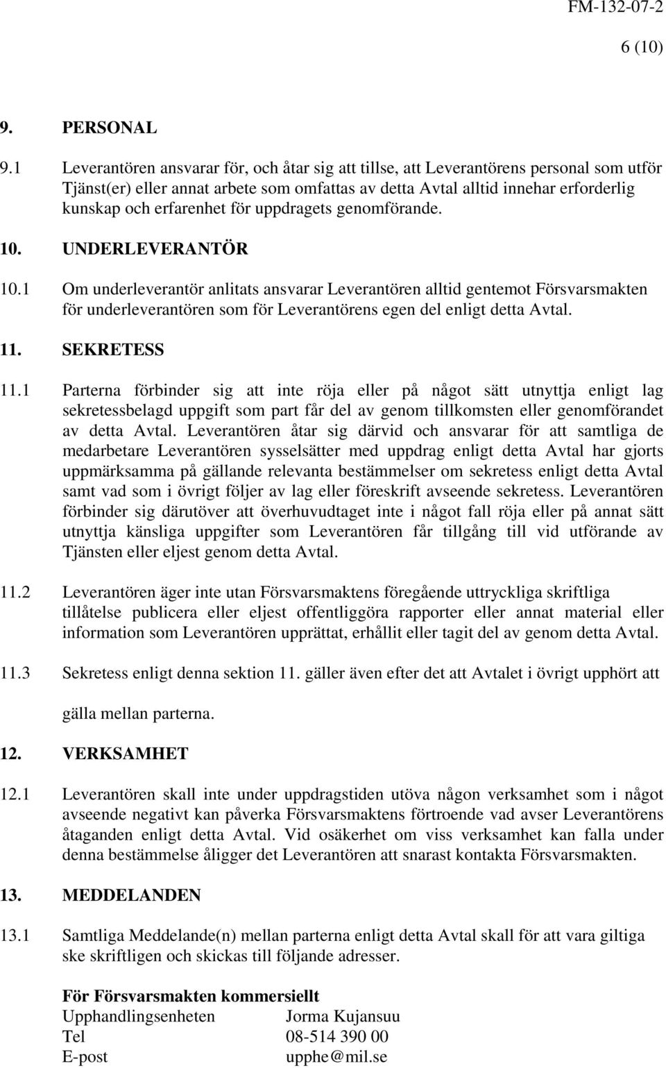 uppdragets genomförande. 10. UNDERLEVERANTÖR 10.