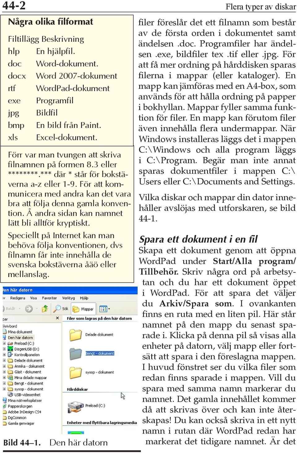 *** där * står för bokstäverna a-z eller 1-9. För att kommunicera med andra kan det vara bra att följa denna gamla konvention. Å andra sidan kan namnet lätt bli alltför kryptiskt.