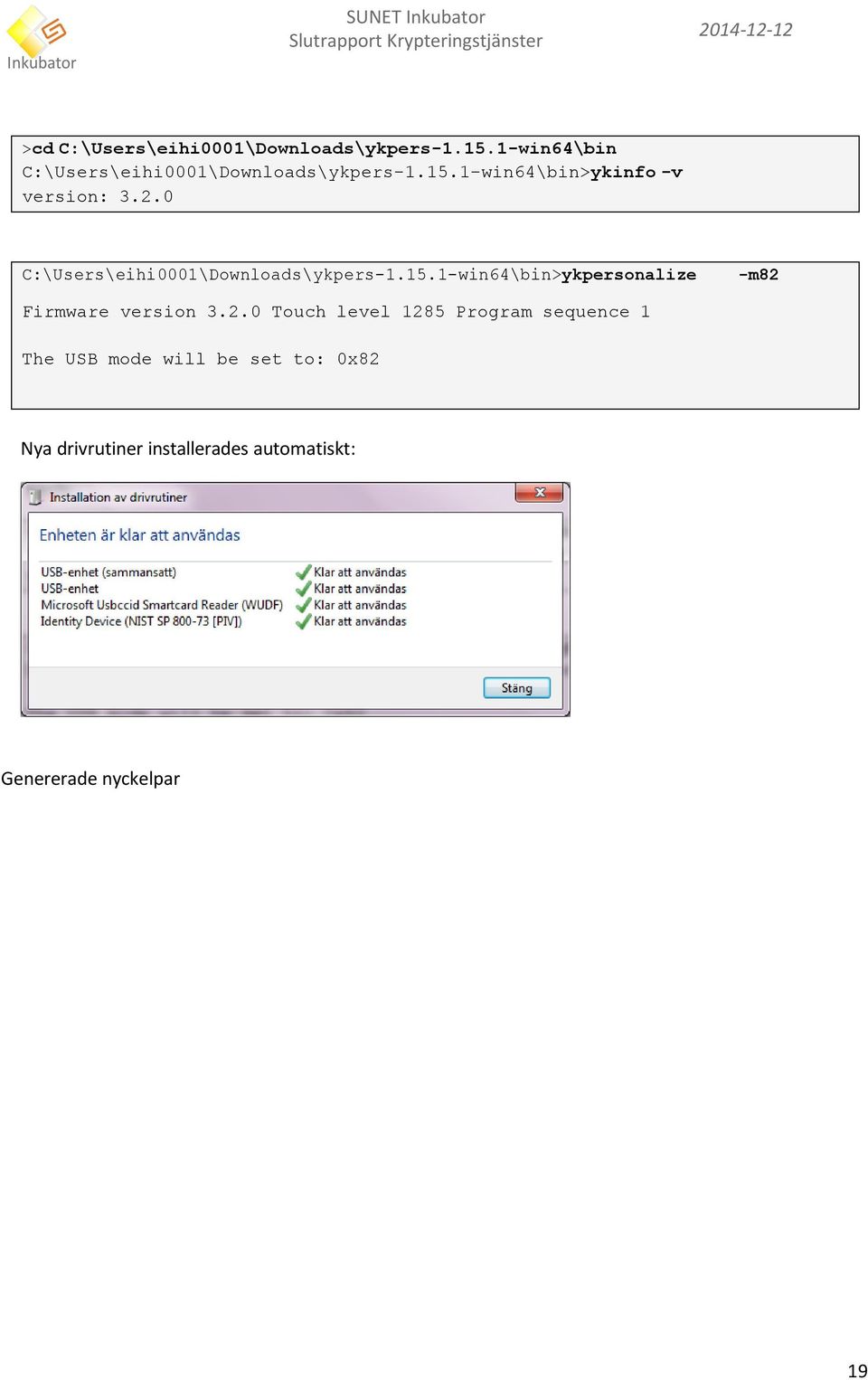 0 C:\Users\eihi0001\Downloads\ykpers-1.15.1-win64\bin>ykpersonalize -m82 