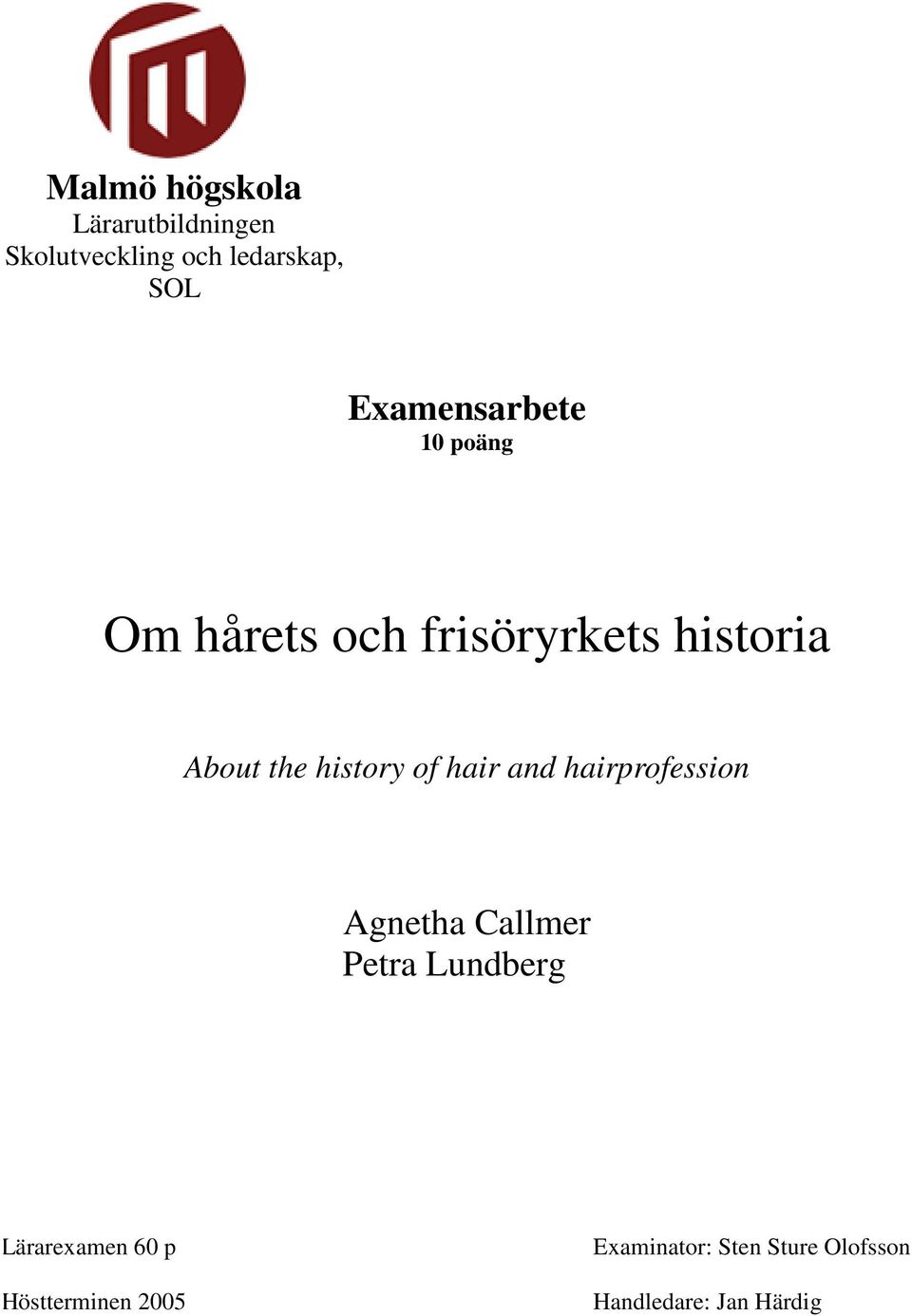 history of hair and hairprofession Agnetha Callmer Petra Lundberg