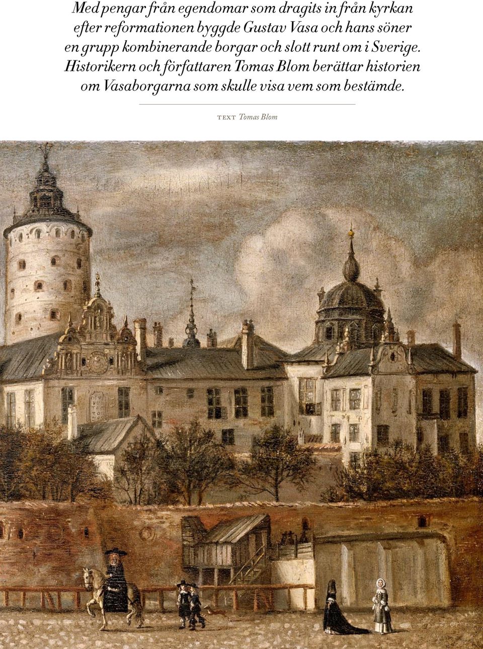 borgar och slott runt om i Sverige.