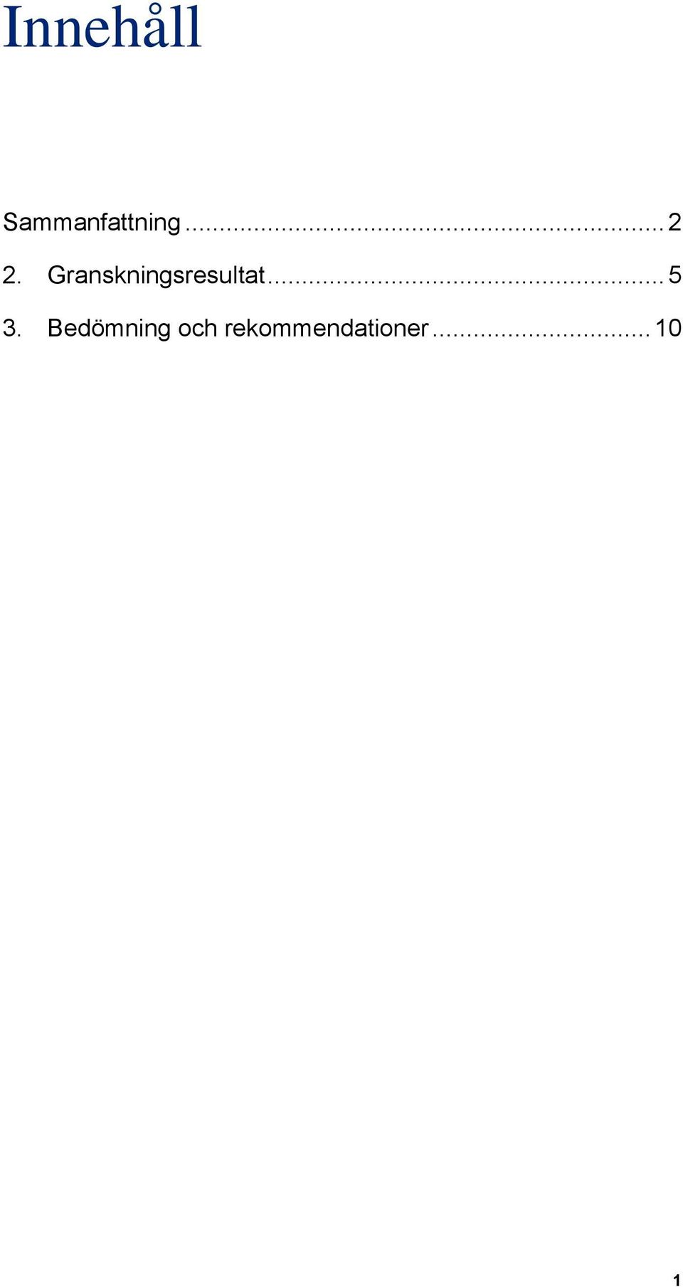 Granskningsresultat... 5 3.