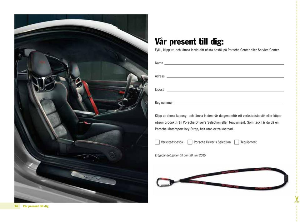 produkt från Porsche Driver s Selection eller Tequipment.