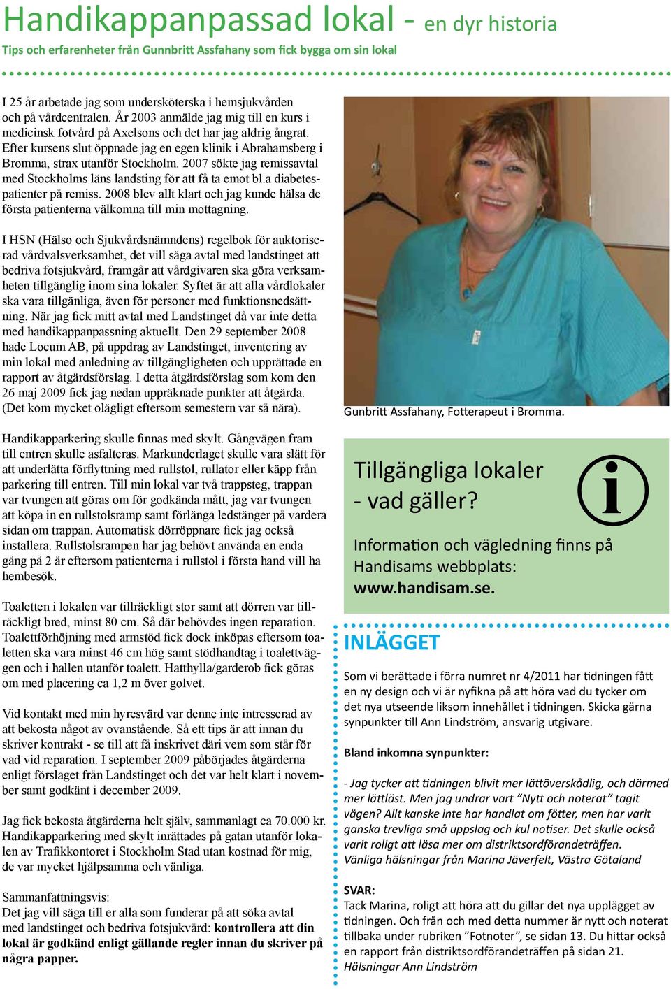 2007 sökte jag remissavtal med Stockholms läns landsting för att få ta emot bl.a diabetespatienter på remiss.