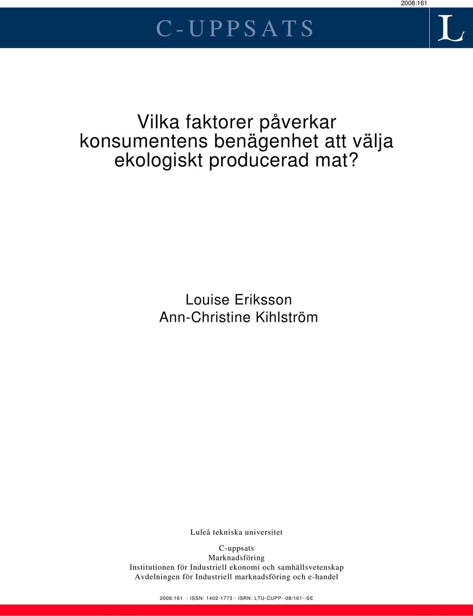 Louise Eriksson Ann-Christine Kihlström Luleå tekniska universitet C-uppsats Marknadsföring