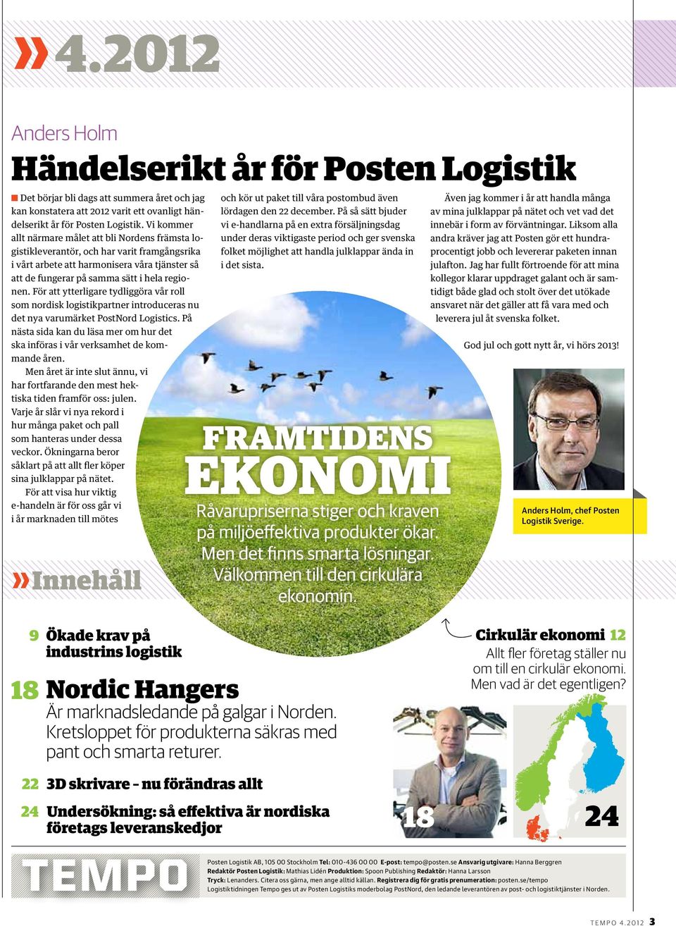 För att ytterligare tydliggöra vår roll som nordisk logistikpartner introduceras nu det nya varumärket PostNord Logistics.