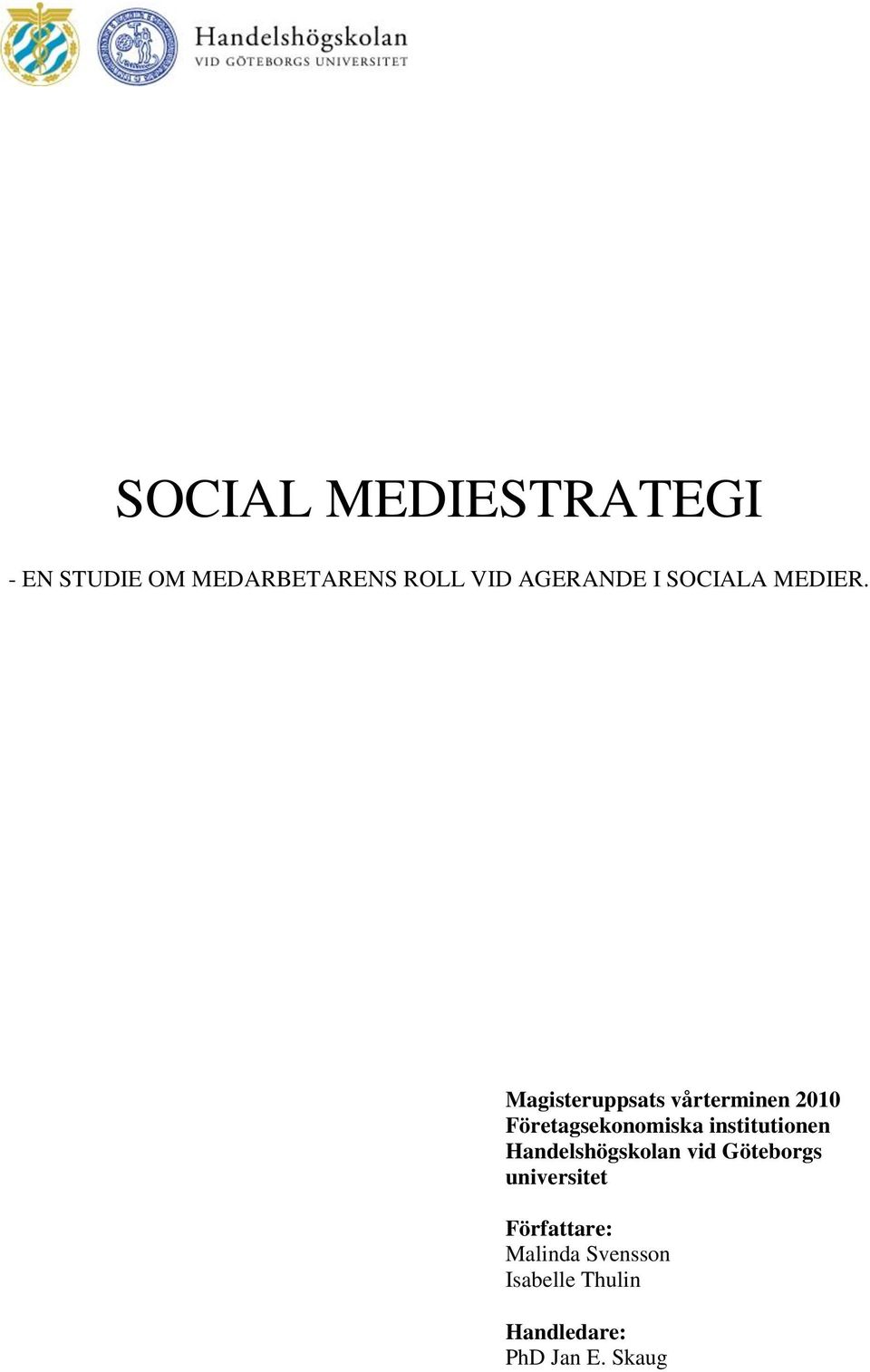 Magisteruppsats vårterminen 2010 Företagsekonomiska institutionen