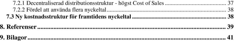 2 Fördel att använda flera nyckeltal... 38 7.