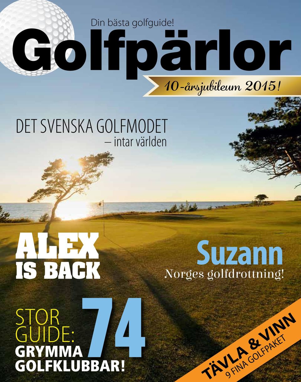 DET svenska golfmodet intar världen ALEX IS BACK