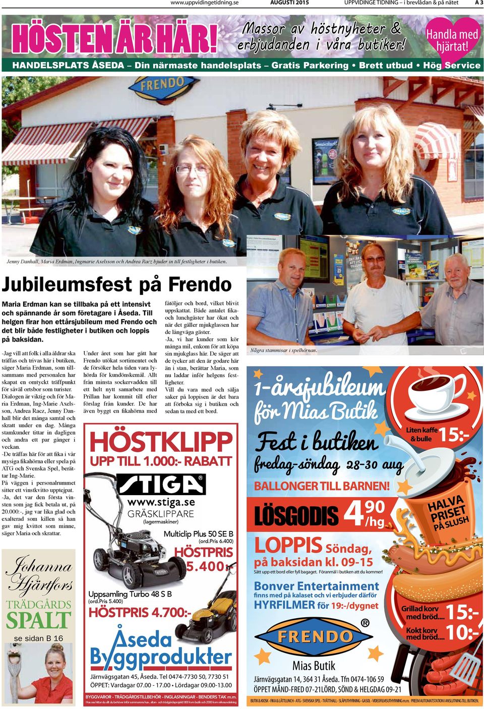 Jubileumsfest på Frendo Maria Erdman kan se tillbaka på ett intensivt och spännande år som företagare i Åseda.
