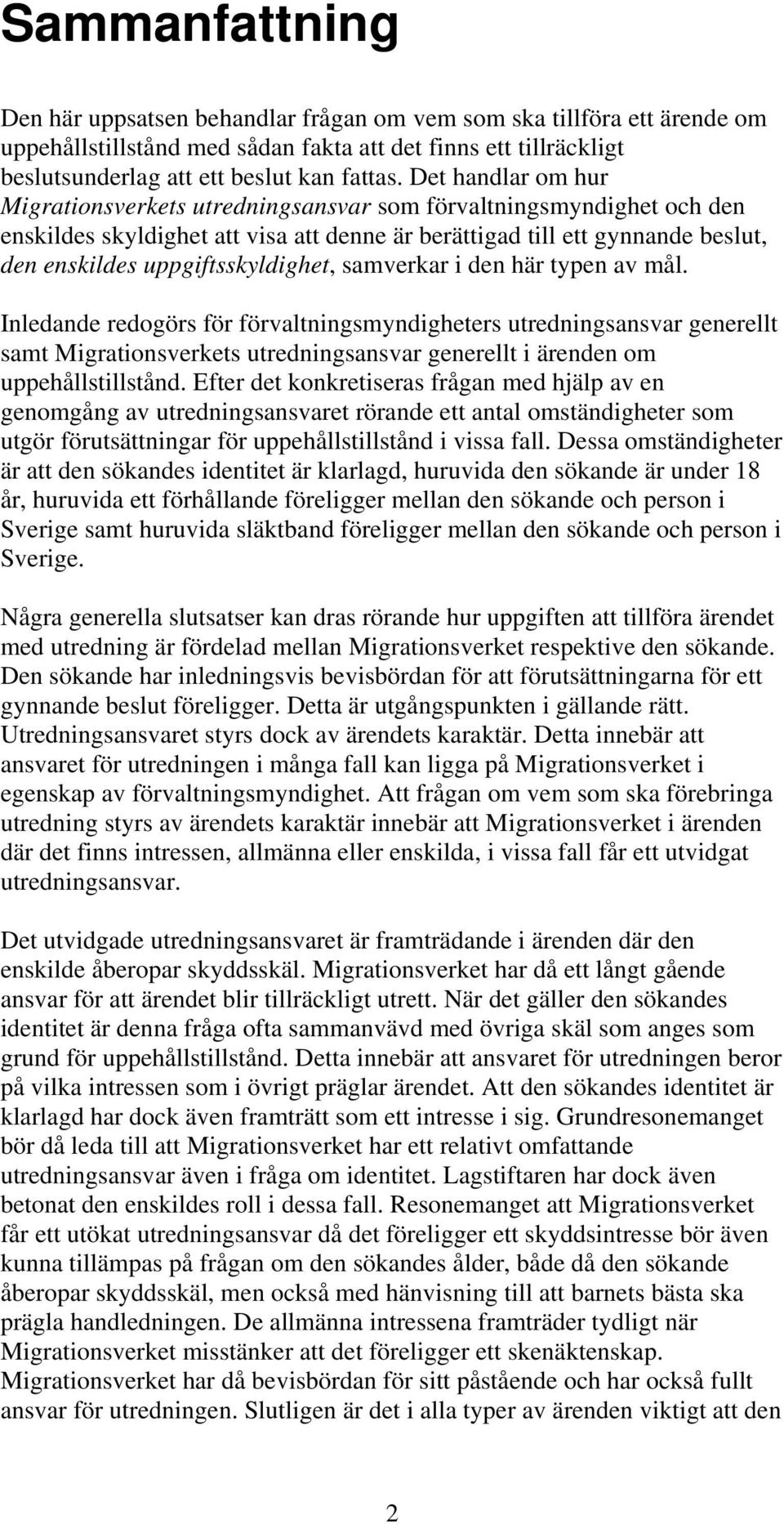 uppgiftsskyldighet, samverkar i den här typen av mål.