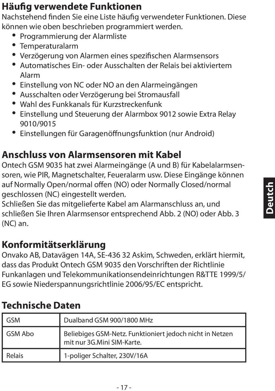 an den Alarmeingängen Ausschalten oder Verzögerung bei Stromausfall Wahl des Funkkanals für Kurzstreckenfunk Einstellung und Steuerung der Alarmbox 9012 sowie Extra Relay 9010/9015 Einstellungen für