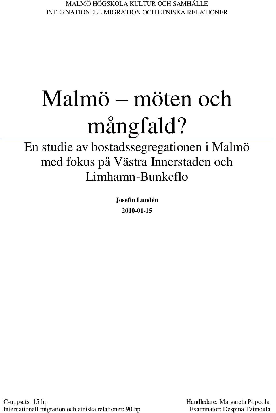 En studie av bostadssegregationen i Malmö med fokus på Västra Innerstaden och