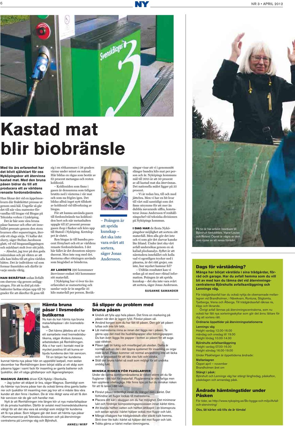 Ungefär så går det till när våra matrester förvandlas till biogas vid Biogas på Tekniska verken i Linköping.