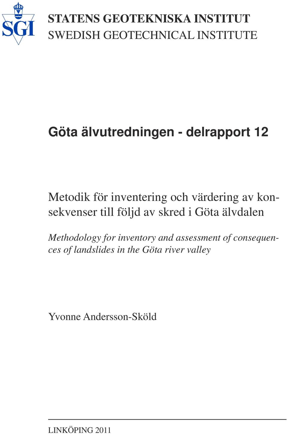 följd av skred i Göta älvdalen Methodology for inventory and assessment of