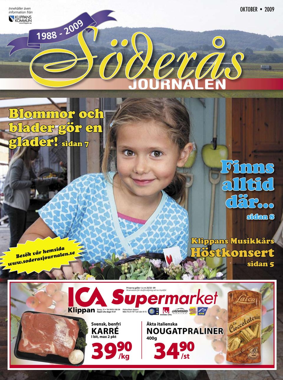 .. sidan 8 Besök vår hemsida www.soderasjournalen.