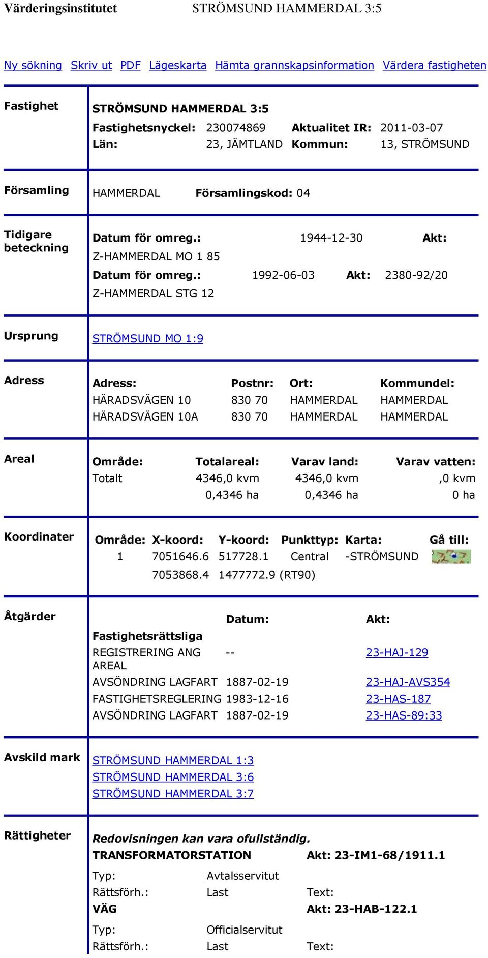 : 1992-06-03 Akt: 2380-92/20 Z-HAMMERDAL STG 12 Ursprung STRÖMSUND MO 1:9 Adress Adress: Postnr: Ort: Kommundel: HÄRADSVÄGEN 10 830 70 HAMMERDAL HAMMERDAL HÄRADSVÄGEN 10A 830 70 HAMMERDAL HAMMERDAL