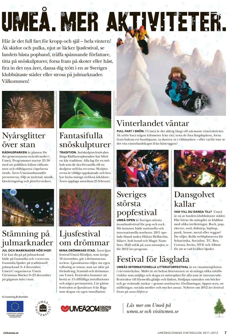 Sveriges klubbtätaste städer eller strosa på julmarkader. Välkomme!