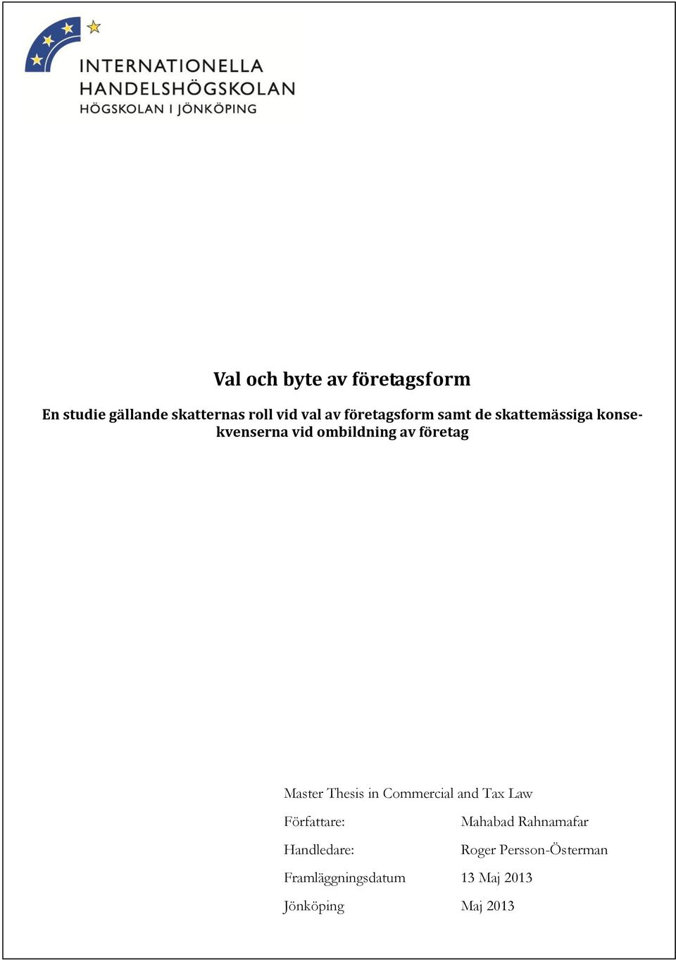 Master Thesis in Commercial and Tax Law Författare: Mahabad Rahnamafar