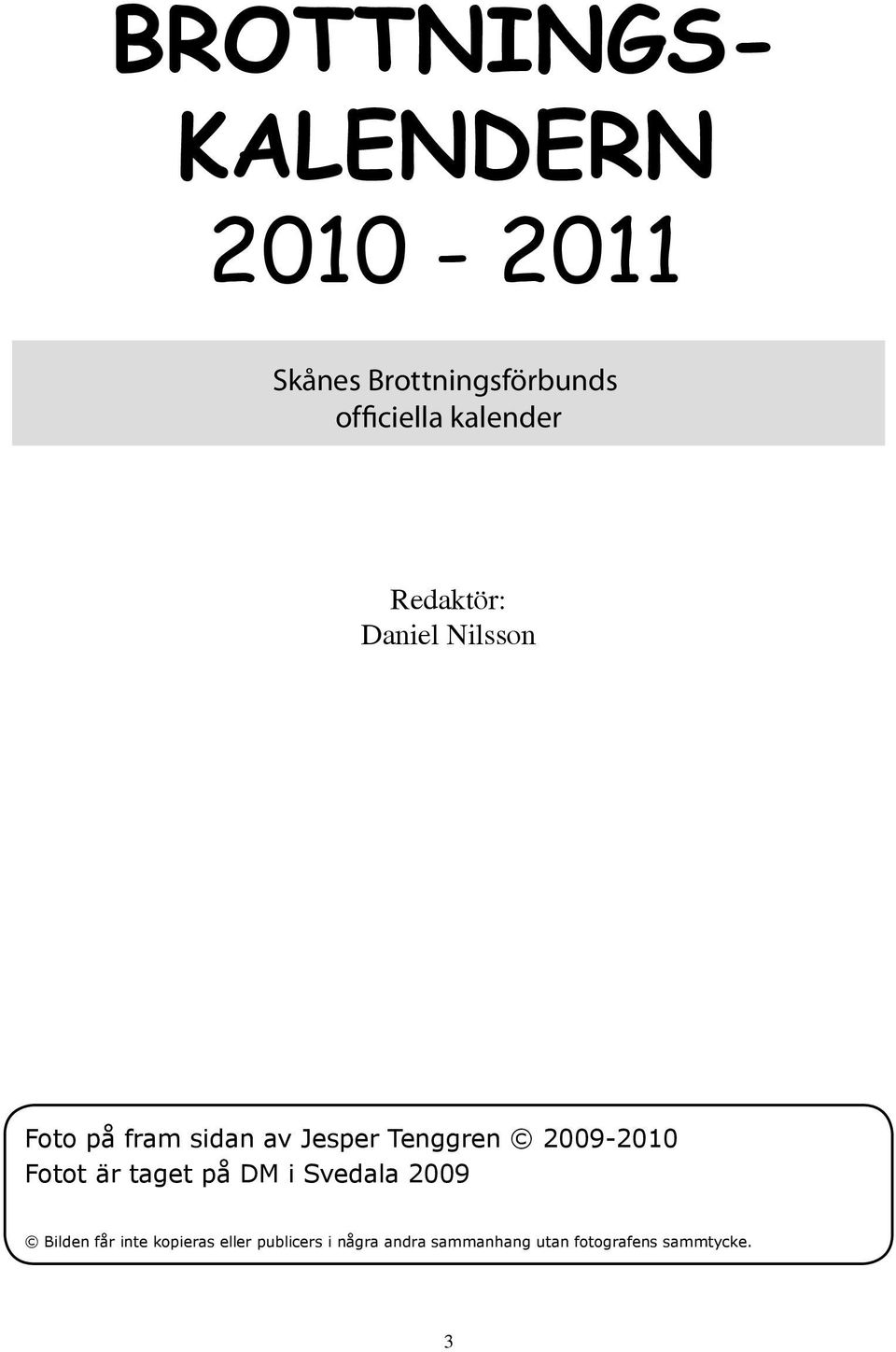 på fram sidan av Jesper Tenggren 2009-2010 Fotot är taget på DM i Svedala 2009 Bilden får inte