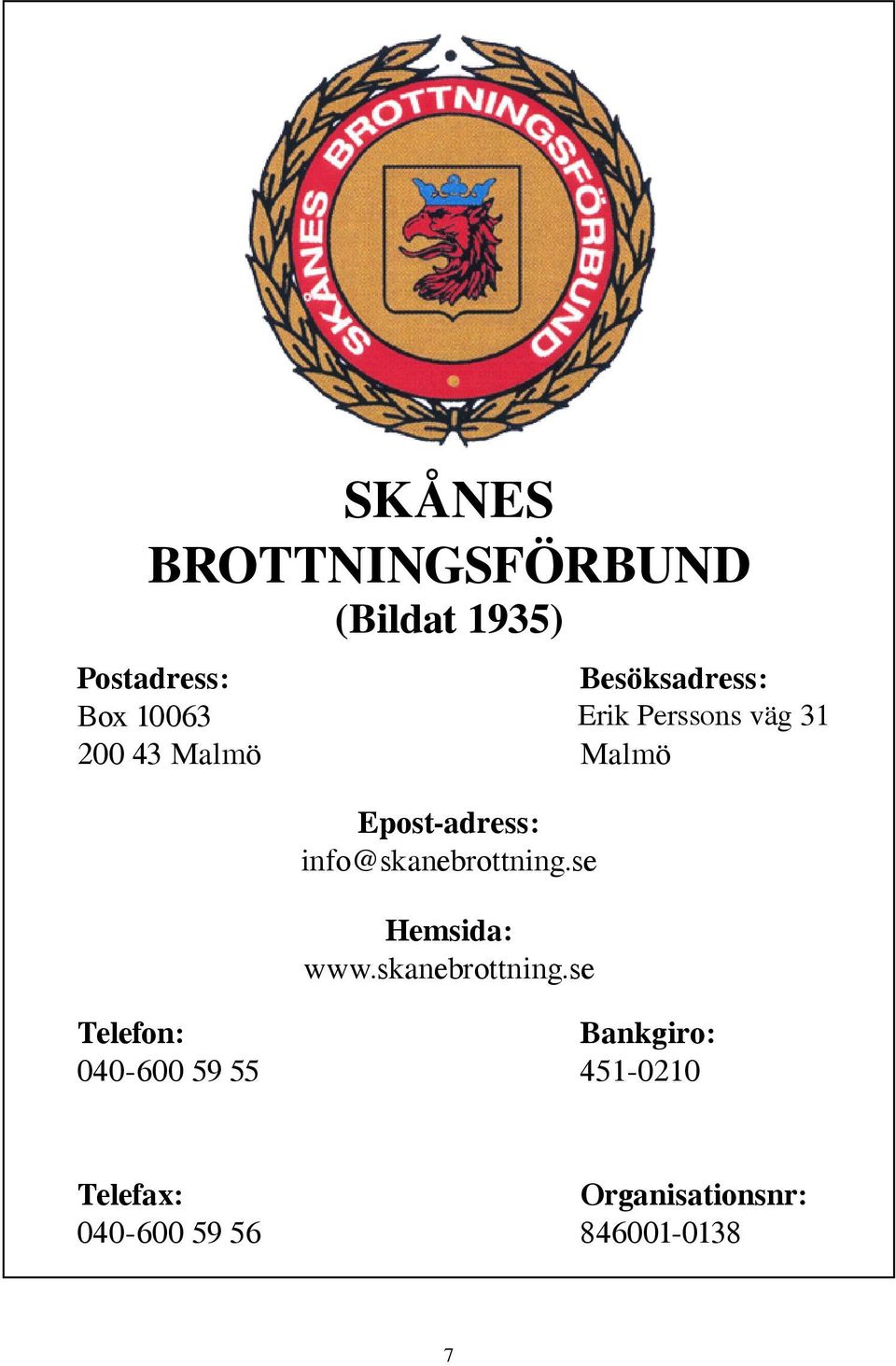 info@skanebrottning.