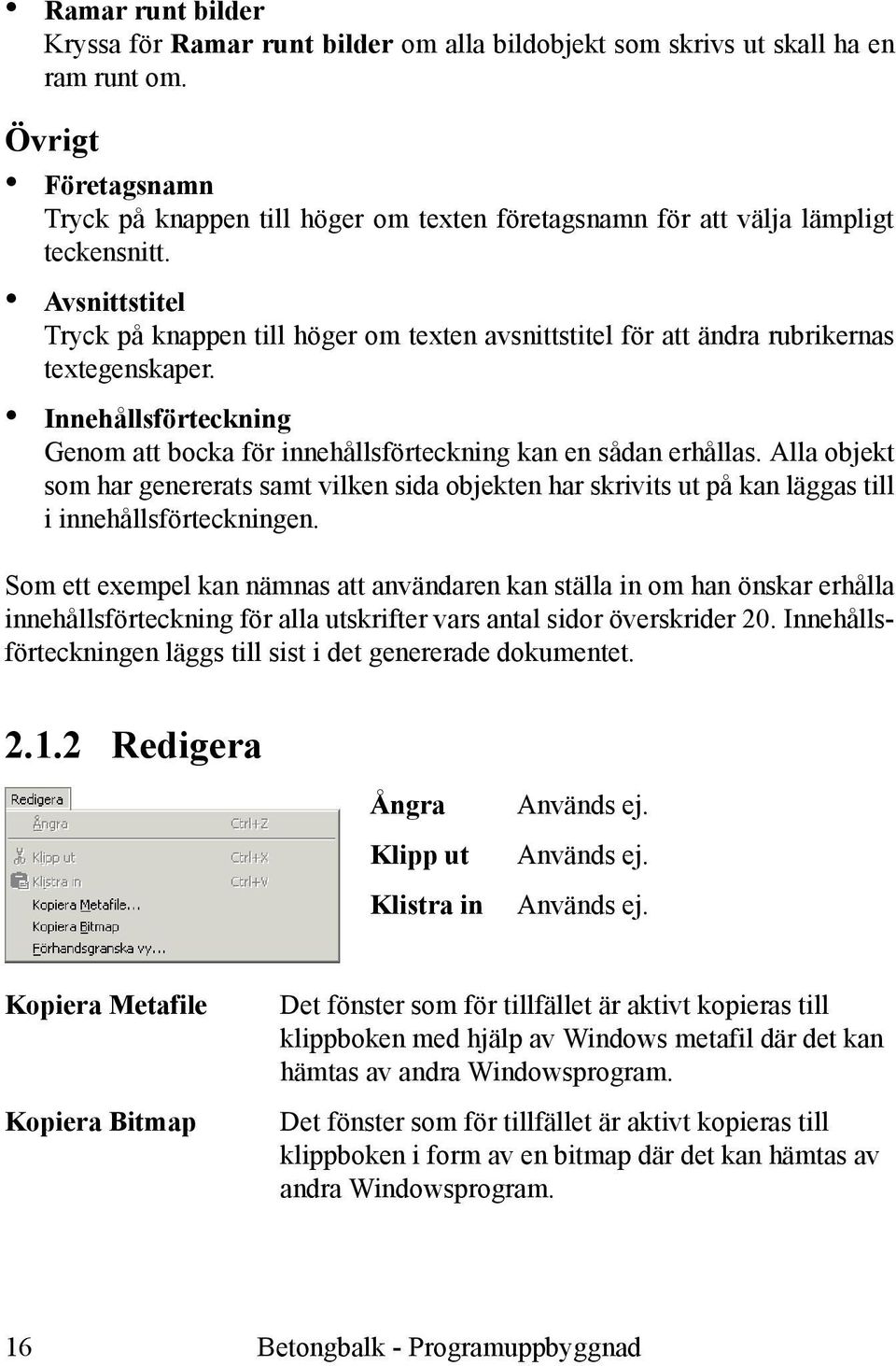 Avsnittstitel Tryck på knappen till höger om texten avsnittstitel för att ändra rubrikernas textegenskaper. Innehållsförteckning Genom att bocka för innehållsförteckning kan en sådan erhållas.