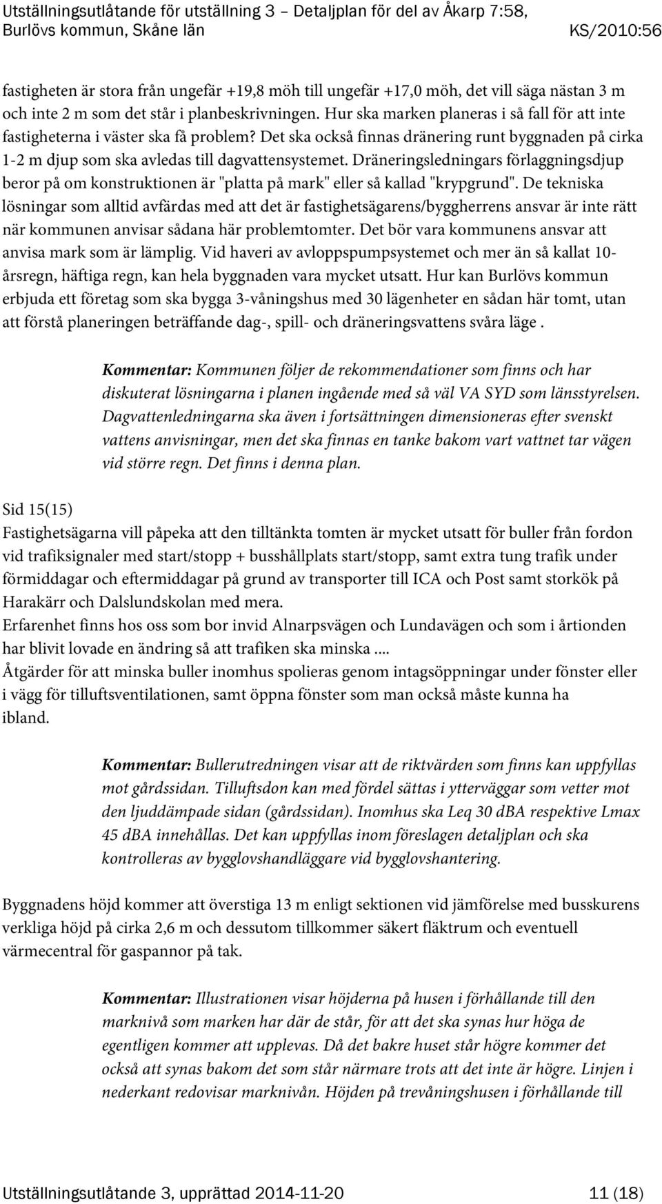 Dräneringsledningars förlaggningsdjup beror på om konstruktionen är "platta på mark" eller så kallad "krypgrund".