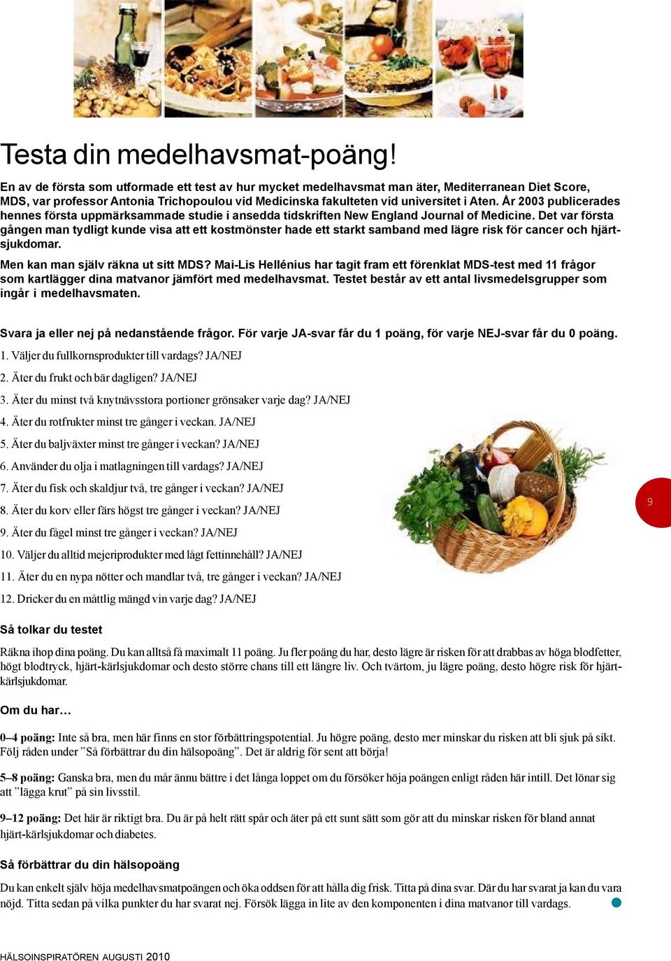 År 2003 publicerades hennes första uppmärksammade studie i ansedda tidskriften New England Journal of Medicine.