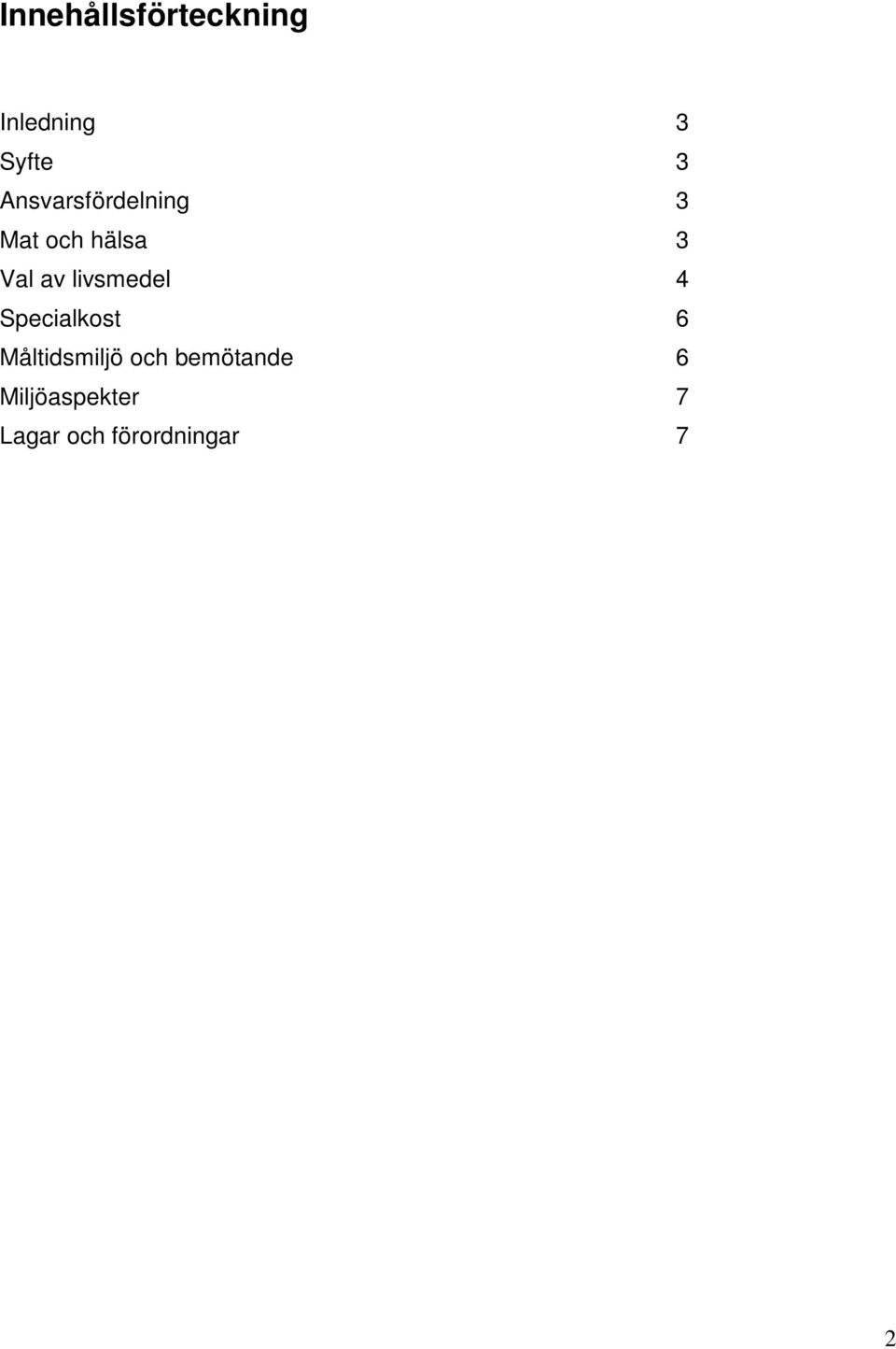 livsmedel 4 Specialkost 6 Måltidsmiljö och