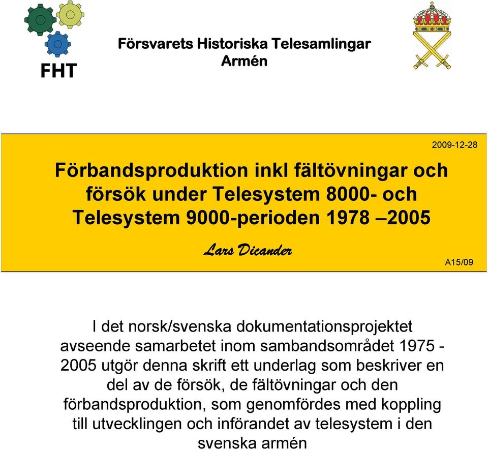 samarbetet inom sambandsområdet 1975-2005 utgör denna skrift ett underlag som beskriver en del av de försök, de