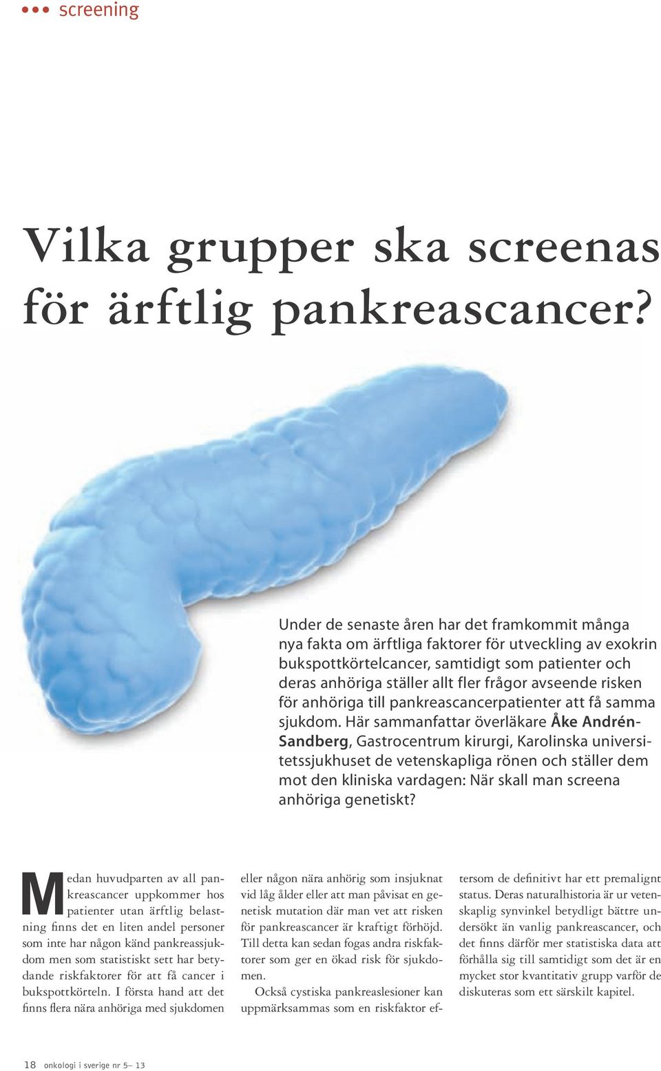 avseende risken för anhöriga till pankreascancerpatienter att få samma sjukdom.