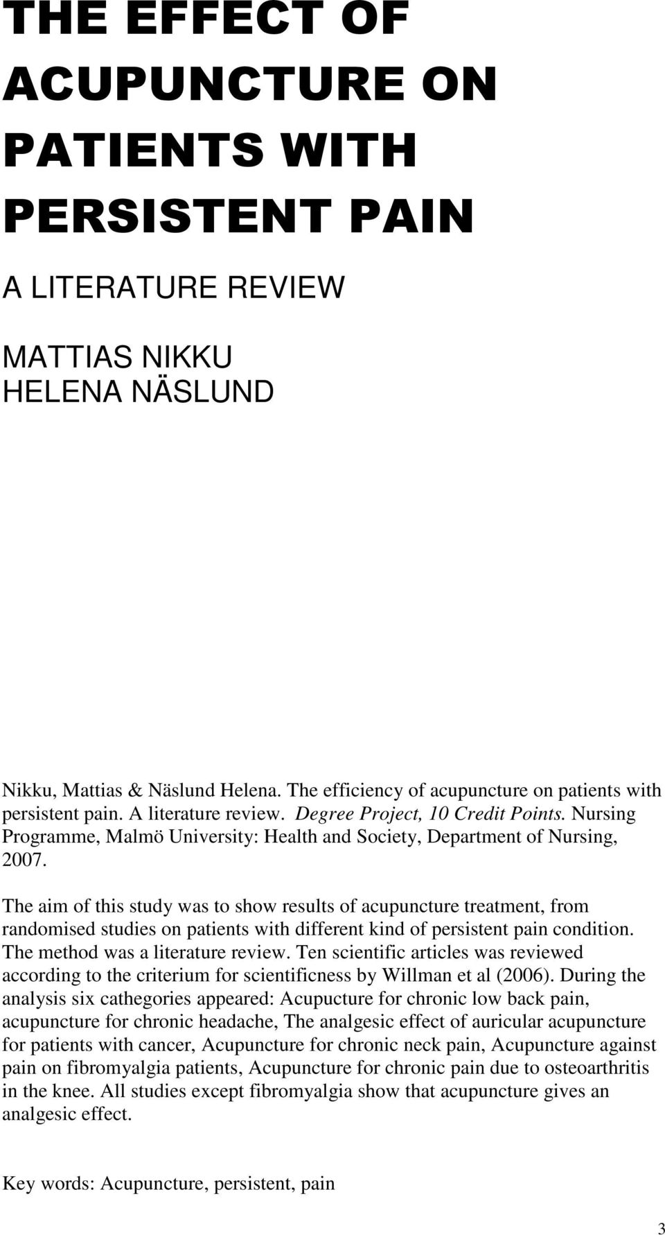 Nursing Programme, Malmö University: Health and Society, Department of Nursing, 2007.