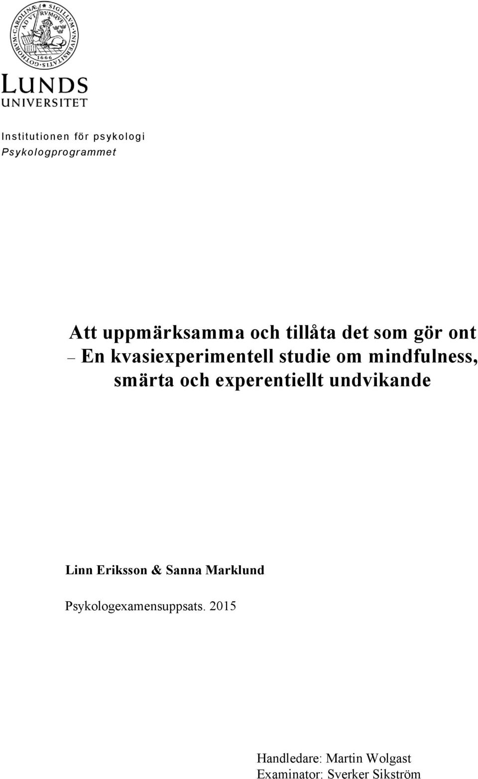 smärta och experentiellt undvikande Linn Eriksson & Sanna Marklund