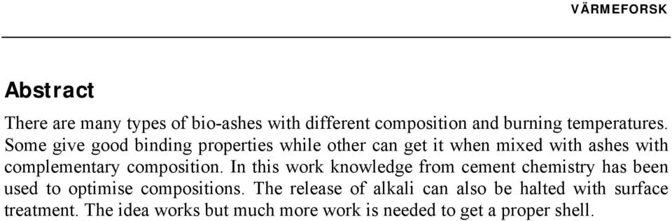 composition. In this work knowledge from cement chemistry has been used to optimise compositions.