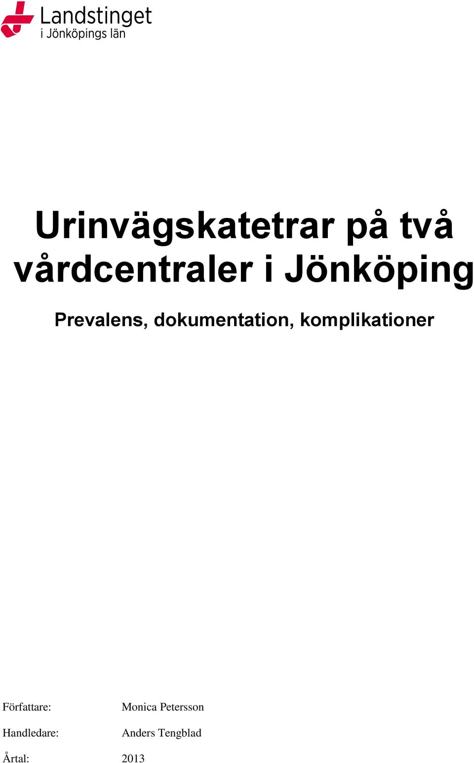 komplikationer Författare: Handledare: