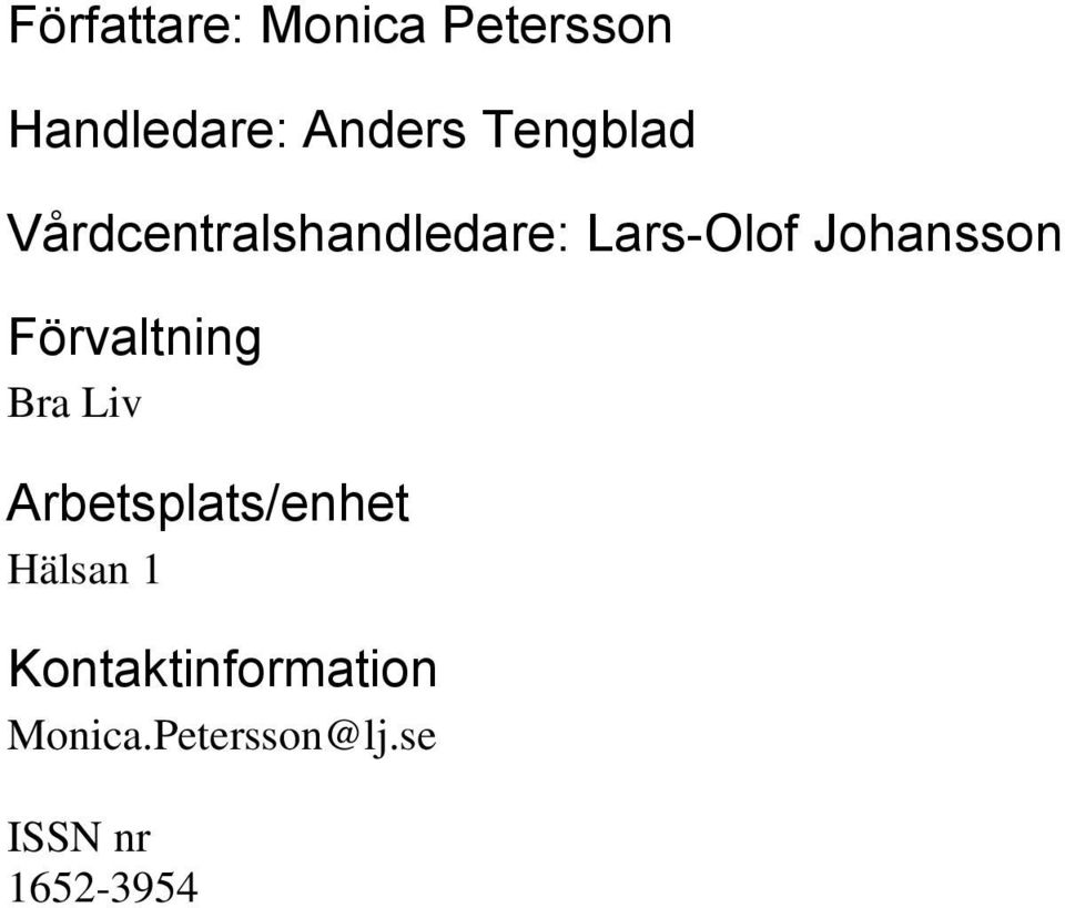 Johansson Förvaltning Bra Liv Arbetsplats/enhet